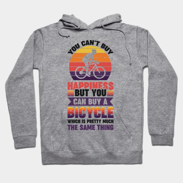 You can't buy happiness but you can buy a bicycle - Simple Black and White Cycling Quotes Sayings Funny Meme Sarcastic Satire Hilarious Cycling Quotes Sayings Hoodie by Arish Van Designs